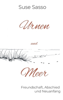 Paperback Urnen und Meer: Ein Roman über Abschied und Neuanfang [German] Book