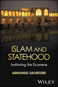 Paperback Islam and Statehood: Instituting the Ecumene Book