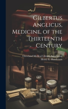 Hardcover Gilbertus Anglicus, Medicine, of the Thirteenth Century Book