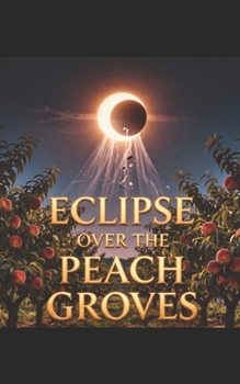 Paperback Eclipse Over the Peach Groves: Jay's Perceptual Awakening Book