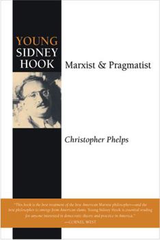 Paperback Young Sidney Hook: Marxist and Pragmatist Book