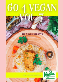 Paperback Go 4 Vegan Vol.7: 150 Tolle Rezepte [German] Book