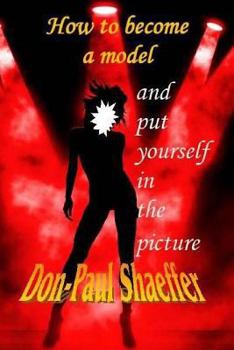 Paperback How to become a Model: Put yourself in the picture Book