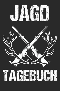 Paperback Jagd Tagebuch: Schussb?cher - Jagdtagebuch A5, J?gertagebuch & Jagdbuch [German] Book