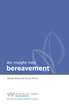 Insight into Bereavement: Waverley Abbey Insight Series - Book  of the Waverley Abbey Insight