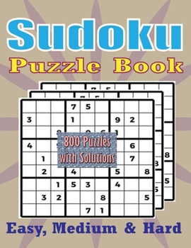 Paperback Sudoku Puzzle Book: 800 Sudoku Puzzles with Solutions Book