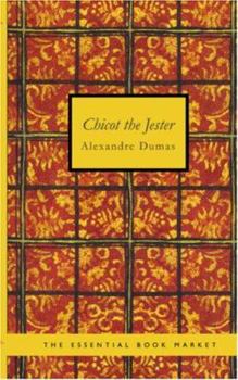 Chicot the Jester : Abridged Translation of La Dame De Monsoreau