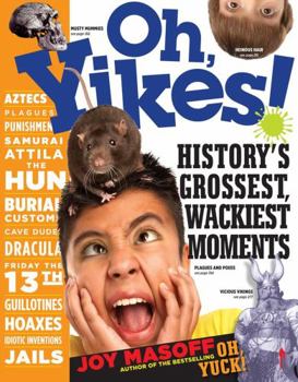 Paperback Oh, Yikes!: History's Grossest, Wackiest Moments Book
