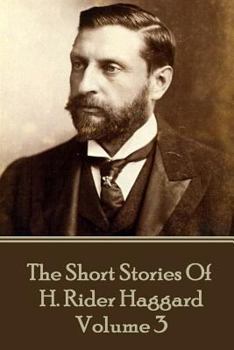 Paperback H. Rider Haggard - The Short Stories of H. Rider Haggard: Volume III Book