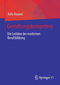 Paperback Gestaltungskompetenz: Die Leitidee Der Modernen Berufsbildung [German] Book