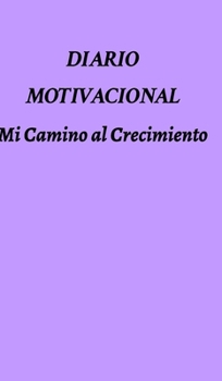 Hardcover Diario Motivacional: Mi Camino al Crecimiento [Estonian] Book