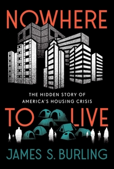 Hardcover Nowhere to Live: The Hidden Story of America's Housing Crisis Book