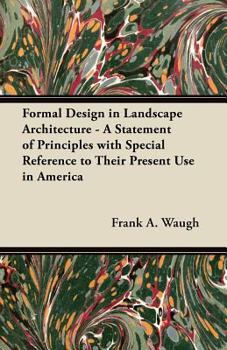 Paperback Formal Design in Landscape Architecture - A Statement of Principles with Special Reference to Their Present Use in America Book