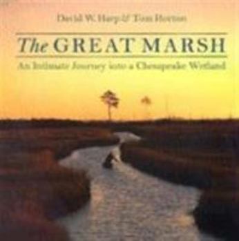 Hardcover The Great Marsh: An Intimate Journey Into a Chesapeake Wetland Book