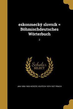 Paperback eskonmecký slovník = Böhmischdeutsches Wörterbuch; 2 [Multiple Languages] Book