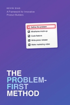 Paperback The Problem-First Method: A Framework for Innovative Product Builders Book