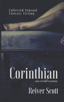 Paperback Corinthian and Other Stories: Collected Sensual Literary Fiction Book