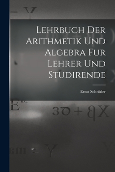Paperback Lehrbuch der Arithmetik und Algebra fur Lehrer und Studirende Book