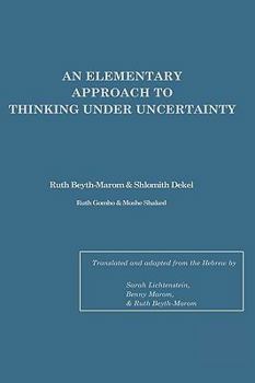 Hardcover An Elementary Approach To Thinking Under Uncertainty Book