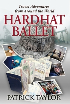 Paperback Hardhat Ballet: Adventures of a Young Man Exploring the World Book