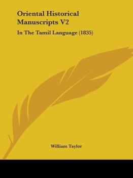 Paperback Oriental Historical Manuscripts V2: In The Tamil Language (1835) Book