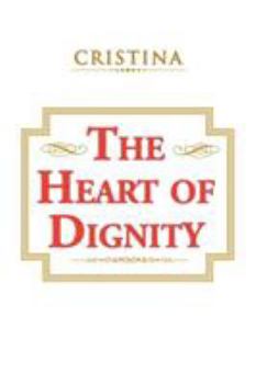 Paperback The Heart of Dignity Book