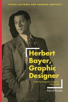 Paperback Herbert Bayer, Graphic Designer: From the Bauhaus to Berlin, 1921-1938 Book