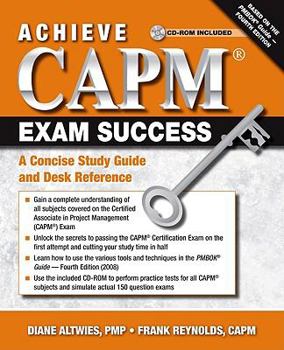 Paperback Achieve CAPM Exam Success: A Concise Study Guide and Desk Reference Book