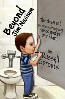 Beyond Jim Nasium: The Cleverest (or Most Unfortunate) Names You've Ever Heard