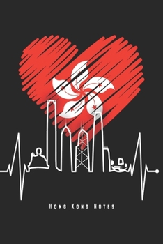 Hong Kong Notes: Hong Kong Skyline Notebook Heartbeat Journal Diary Planner (Dot Grid Paper, 120 Pages, 6" x 9") Perfect Gift For Save Hong Kong Supporter With Heart China Fan Free Peaceful Protest