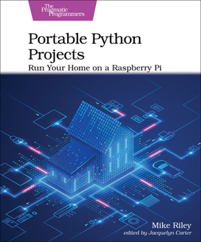 Paperback Portable Python Projects: Run Your Home on a Raspberry Pi Book