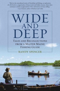 Paperback Wide and Deep: Tales and Recollections from a Master Maine Fishing Guide Book