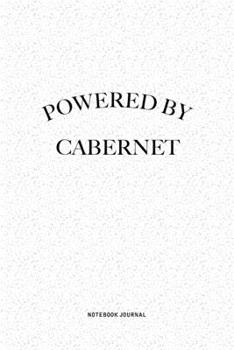 Paperback Powered By Cabernet: A 6x9 Inch Journal Notebook Diary With A Bold Text Font Slogan On A Matte Cover and 120 Blank Lined Pages Makes A Grea Book