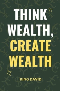 Paperback Think Wealth, Create Wealth.: "The Billionaire Mentality" Book