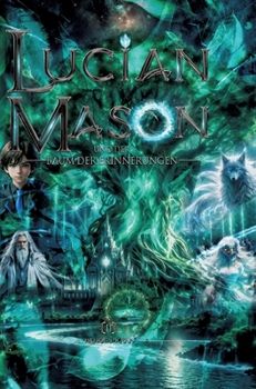 Lucian Mason und der Baum der Erinnerungen (German Edition)