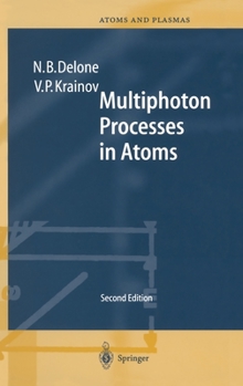 Multiphoton Processes in Atoms (Springer Series on Atoms and Plasmas, Vol 13) - Book  of the Springer Series on Atomic, Optical, and Plasma Physics