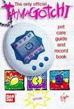 Paperback The Official "Tamagotchi" Pet Care Guide and Record Book