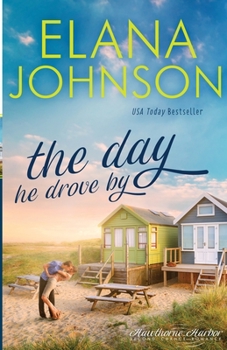 Paperback The Day He Drove By: Sweet Contemporary Romance Book