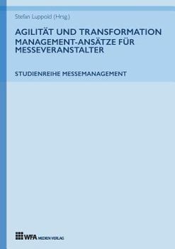 Paperback Agilität und Transformation: Management-Ansätze für Messeveranstalter [German] Book