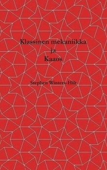 Klassinen mekaniikka ja kaaos: Fysiikan kirja 1, teos Maksimaalinen informaatioemanaatio (Finnish Edition)