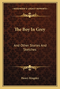 Paperback The Boy In Grey: And Other Stories And Sketches Book