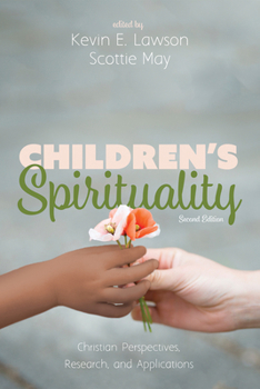 Paperback Children's Spirituality, Second Edition: Christian Perspectives, Research, and Applications Book