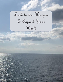 Paperback Look to the Horizon & Expand Your World: Planner Calendar Tracker Weekly Journal to plan the Year Ahead Book