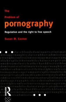 Paperback The Problem of Pornography: Regulation and the Right to Free Speech Book