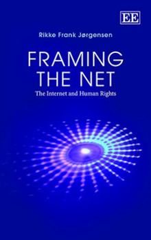 Hardcover Framing the Net: The Internet and Human Rights Book