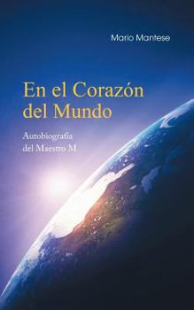 Paperback En el Corazón del Mundo: Autobiografía del Maestro M [Spanish] Book