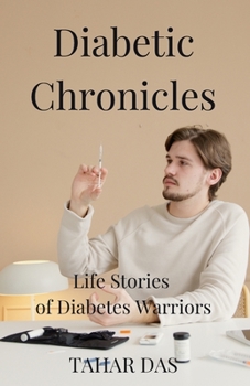 Paperback Diabetic Chronicles: Life Stories of Diabetes Warriors Book