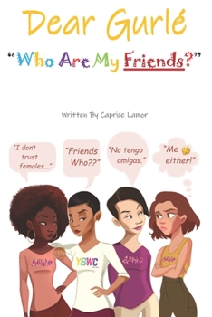 Paperback Dear Gurlé: "Who Are My Friends?" Book