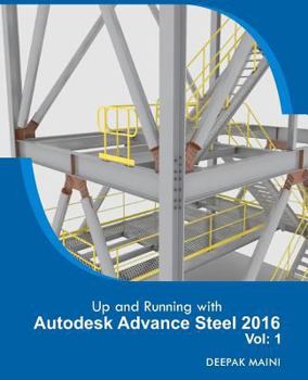 Paperback Up and Running with Autodesk Advance Steel 2016: Volume: 1 Book