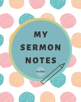 Paperback My Sermon Notes For Kids Book